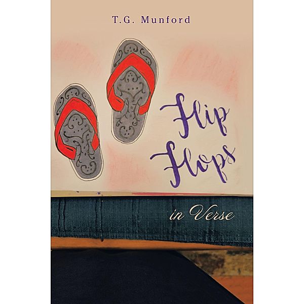 Flip Flops in Verse, T. G. Munford