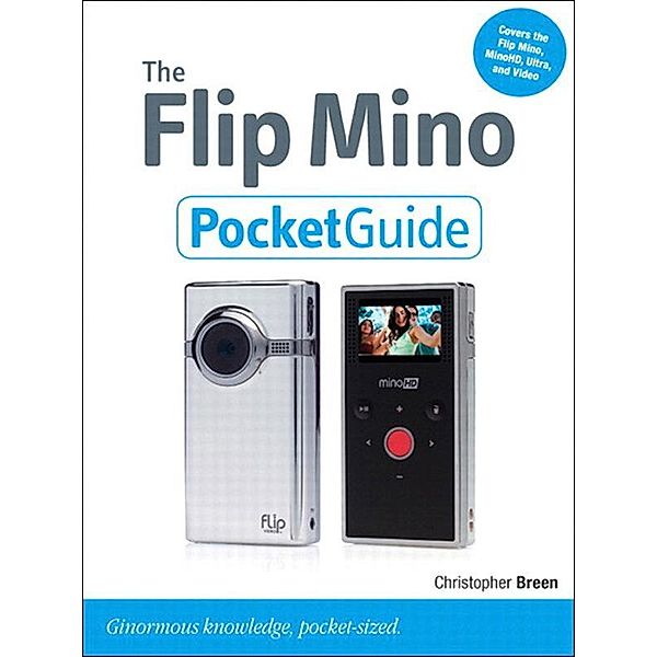 Flip Mino Pocket Guide, The, Christopher Breen