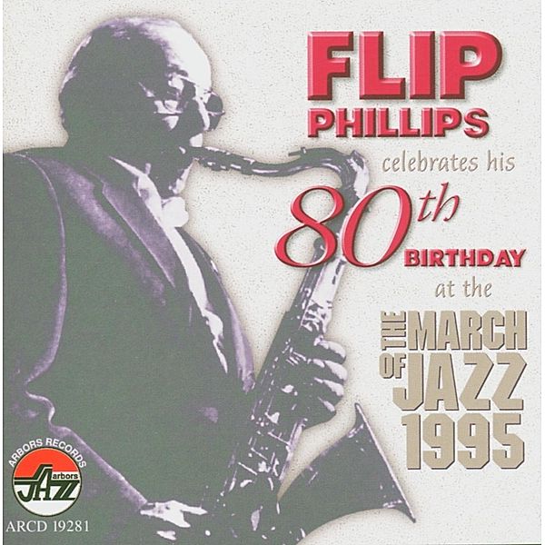 Flip Phillips Celebrates His 80th Birthday, Flip Phillips