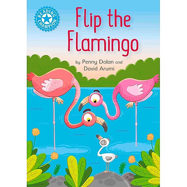 Flip the Flamingo / Reading Champion Bd.14, Penny Dolan