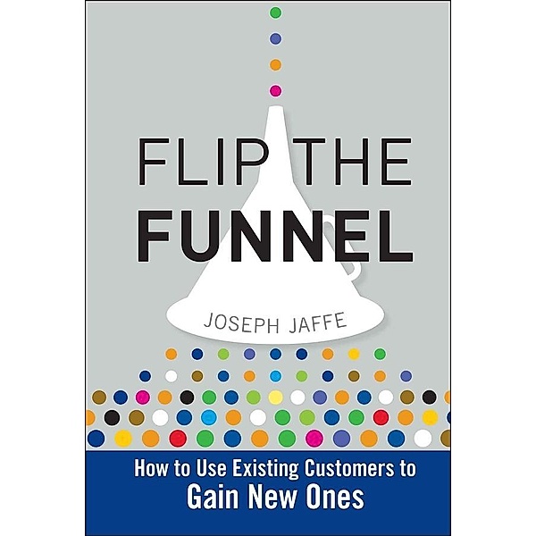 Flip the Funnel, Joseph Jaffe