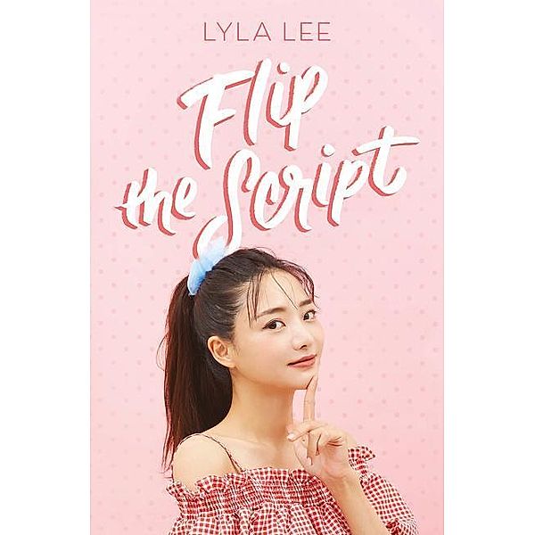 Flip the Script, Lyla Lee