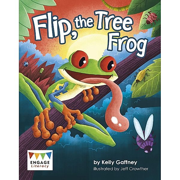 Flip, the Tree Frog / Raintree Publishers, Kelly Gaffney