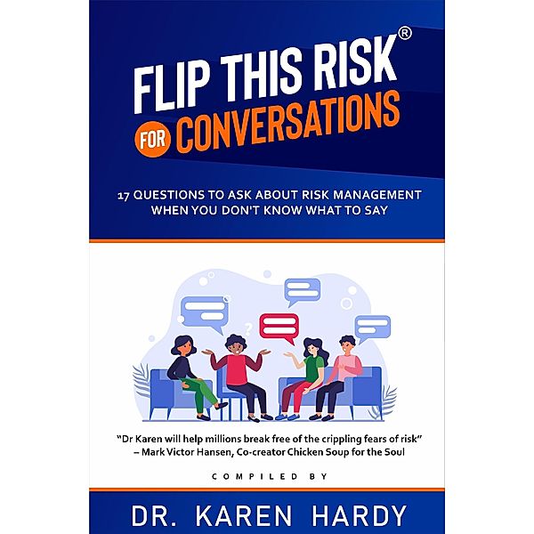 Flip This Risk for Conversations : 17 Questions To Ask About Risk Management When You Don't Know What To Say (Flip This Risk Books, #1) / Flip This Risk Books, Karen Hardy