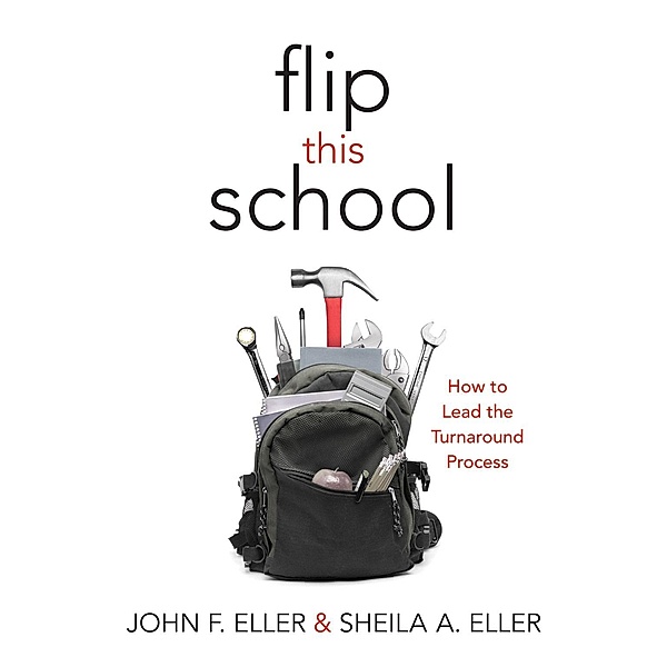 Flip This School, John F. Eller, Sheila A. Eller
