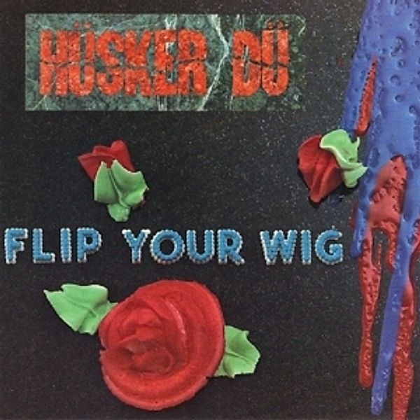Flip Your Wig (Vinyl), Hüsker Dü