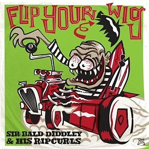 Flip Your Wig! (Vinyl), Sir Bald Diddley And His Ripcurls