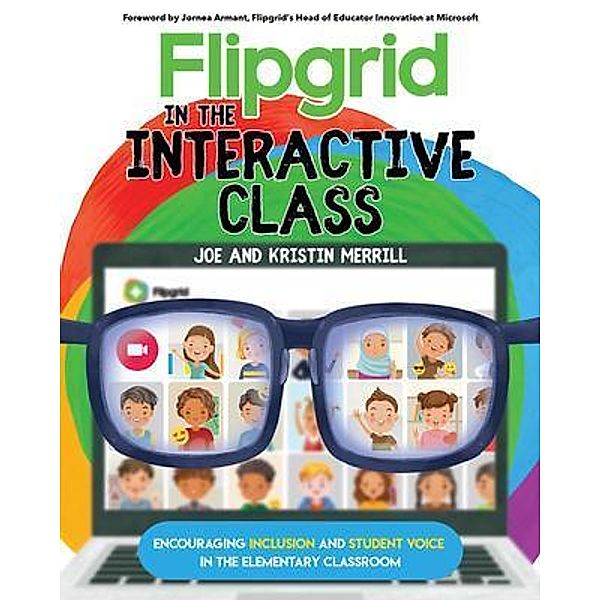Flipgrid in the InterACTIVE Class, Joe Merrill, Kristin Merrill