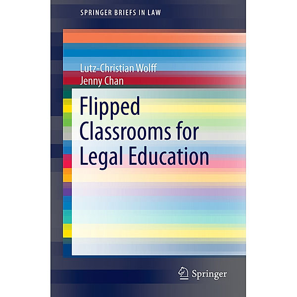 Flipped Classrooms for Legal Education, Lutz-Christian Wolff, Jenny Chan