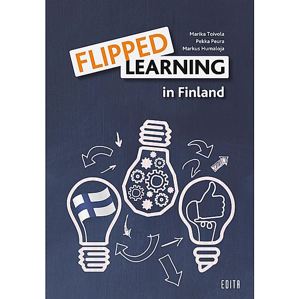 Flipped Learning in Finland, Marika Toivola, Pekka Peura, Markus Humaloja