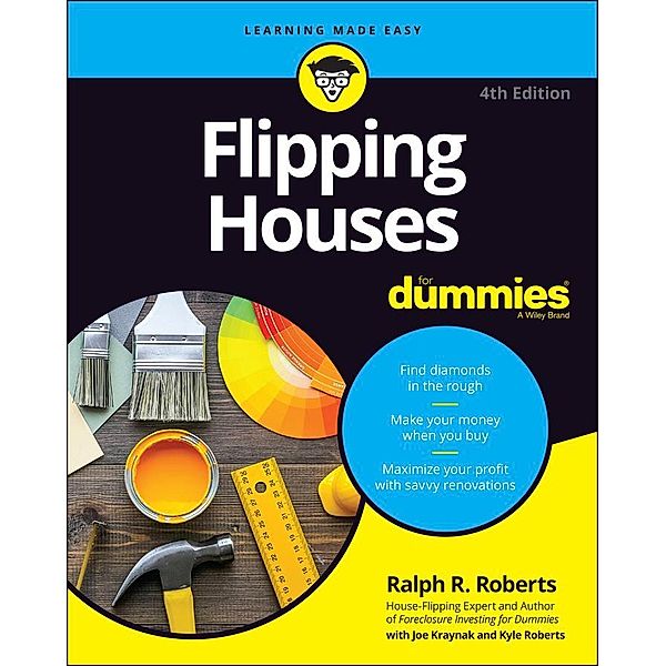 Flipping Houses For Dummies, Ralph R. Roberts, Joseph Kraynak, Kyle Roberts