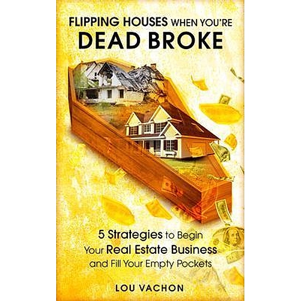 Flipping Houses When You're Dead Broke, Lou Vachon