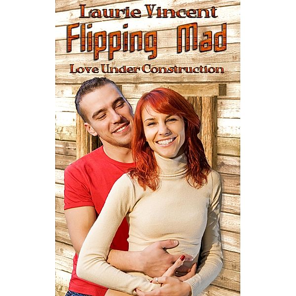 Flipping Mad, Laurie Vincent