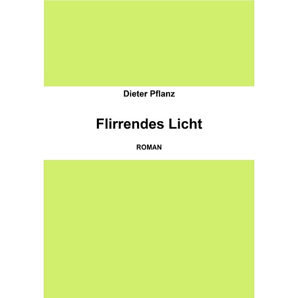 Flirrendes Licht, Dieter Pflanz