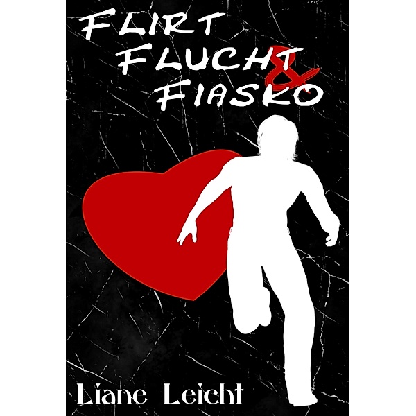 Flirt, Flucht & Fiasko, Liane Leicht