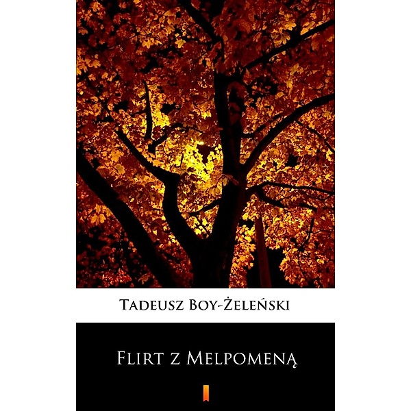 Flirt zMelpomena, Tadeusz Boy-Zelenski
