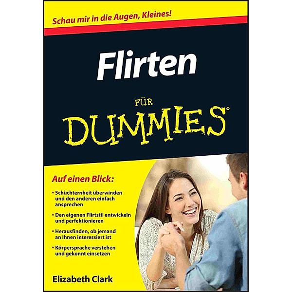 Flirten für Dummies / für Dummies, Elizabeth E. Clark