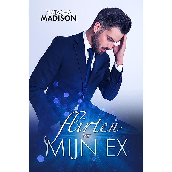 Flirten met mijn ex (Flirten met serie, #2.5) / Flirten met serie, Natasha Madison