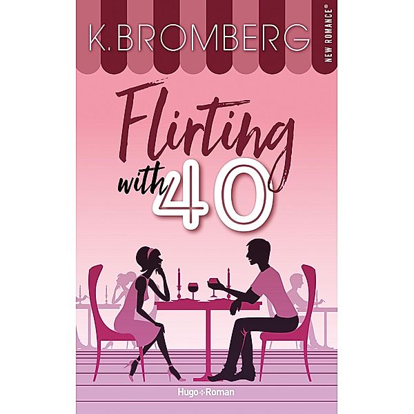 Flirting with 40 / New romance, K. Bromberg