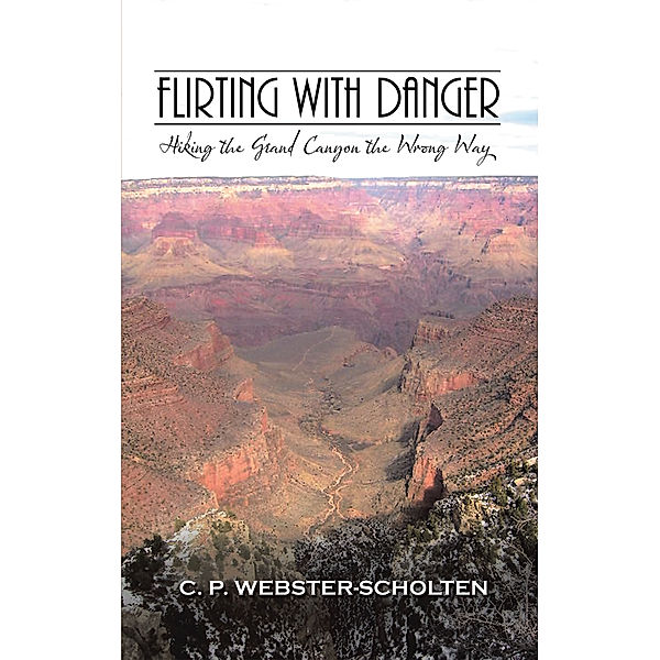Flirting with Danger, C. P. Webster-Scholten