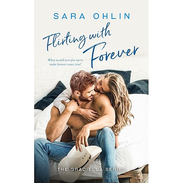 Flirting with Forever / Graciella Bd.3, Sara Ohlin