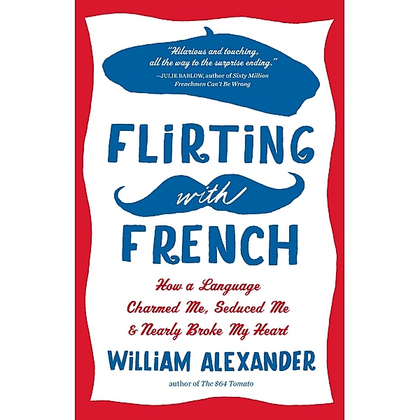 Flirting with French, William Alexander