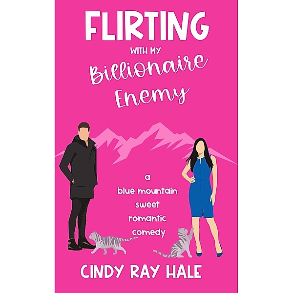 Flirting With My Billionaire Enemy (Blue Mountain Billionaires) / Blue Mountain Billionaires, Cindy Ray Hale