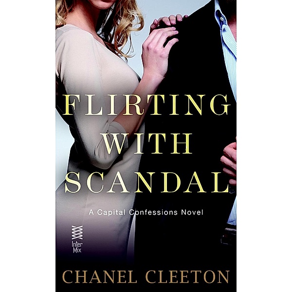 Flirting with Scandal / Capital Confessions Bd.1, Chanel Cleeton