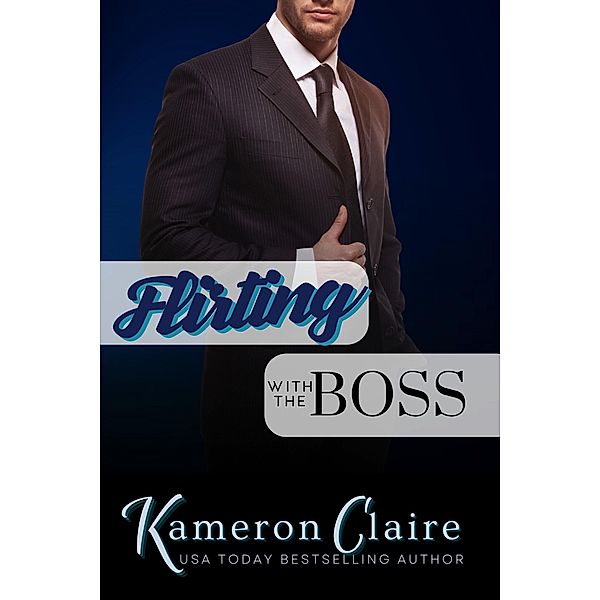 Flirting with the Boss (Hot Nights with the Boss) / Hot Nights with the Boss, Kameron Claire