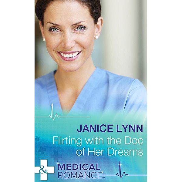 Flirting With The Doc Of Her Dreams, Janice Lynn