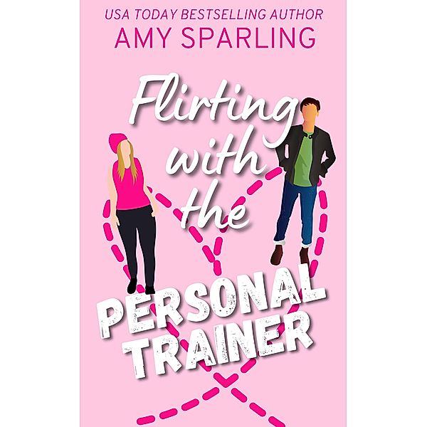 Flirting with the Personal Trainer (Roca Springs Sweet Romance, #1) / Roca Springs Sweet Romance, Amy Sparling