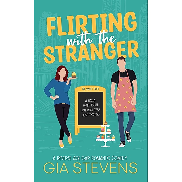 Flirting with the Stranger: A Reverse Age Gap Romantic Comedy (Harbor Highlands, #3) / Harbor Highlands, Gia Stevens