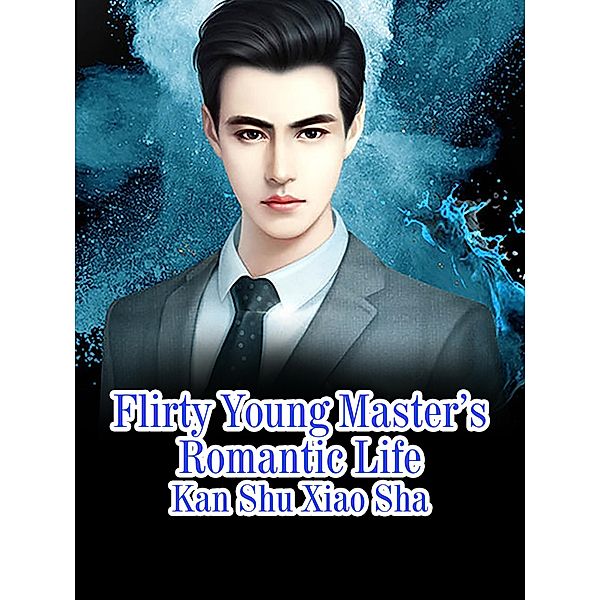 Flirty Young Master's Romantic Life, Kan ShuXiaoSha