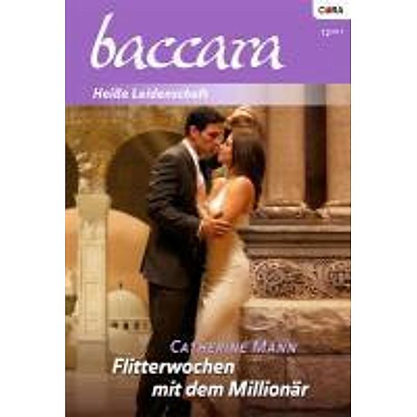 Flitterwochen mit dem Millionär / Baccara Romane Bd.1667, Catherine Mann