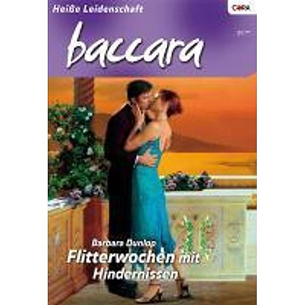 Flitterwochen mit Hindernissen / Baccara Romane Bd.1477, Barbara Dunlop