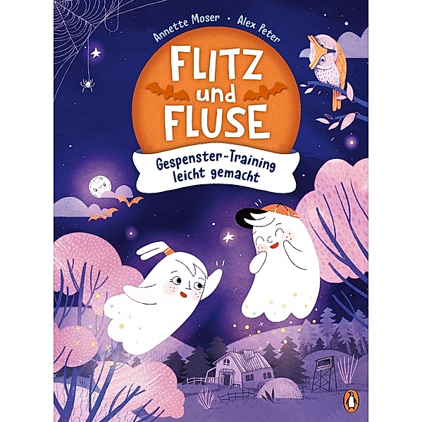 Flitz und Fluse - Gespenster-Training leicht gemacht / Penguin Junior, Annette Moser