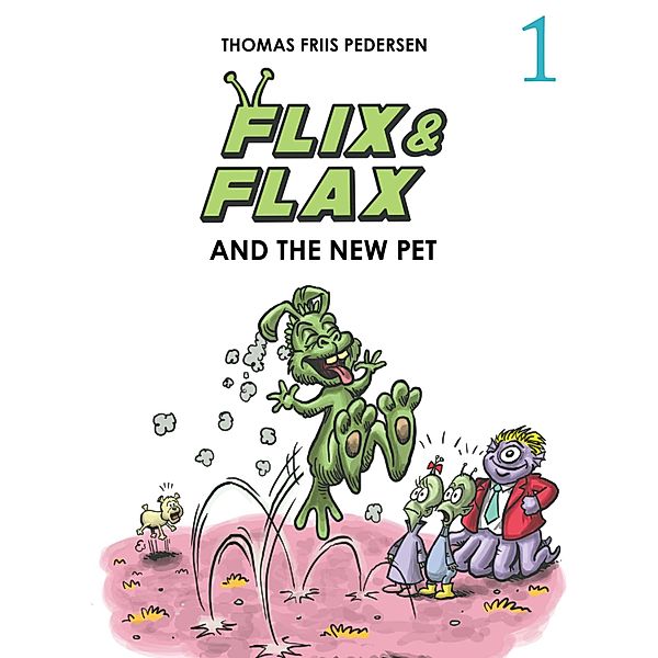 Flix & Flax - 1 - Flix & Flax #1: Flix & Flax and the New Pet, Thomas Friis Pedersen