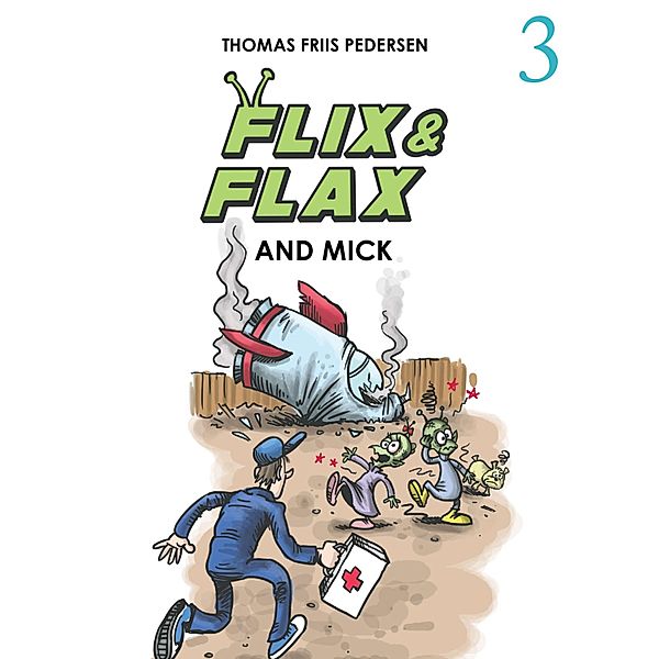 Flix & Flax - 3 - Flix & Flax #3: Flix & Flax and Mick, Thomas Friis Pedersen