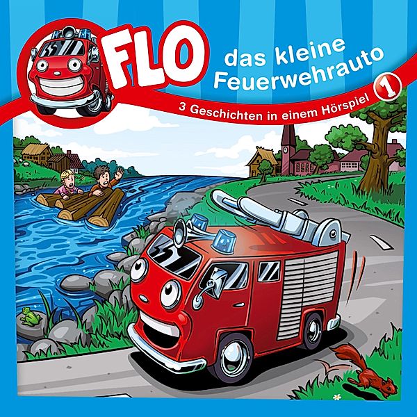 Flo, das kleine Feuerwehrauto - 1 - 01: Flo, das kleine Feuerwehrauto, Christian Mörken, Flo das kleine Feuerwehrauto