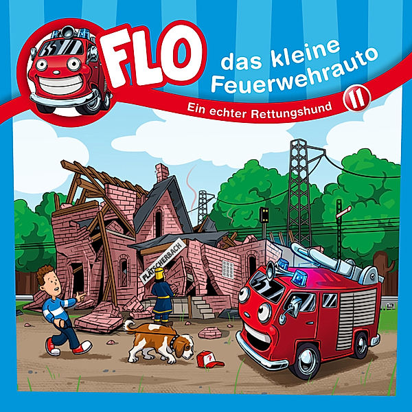 Flo, das kleine Feuerwehrauto - 11 - 11: Ein echter Rettungshund, Christian Mörken, Flo das kleine Feuerwehrauto