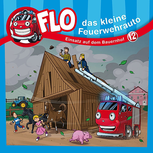 Flo, das kleine Feuerwehrauto - 12 - 12: Einsatz auf dem Bauernhof, Christian Mörken, Flo das kleine Feuerwehrauto