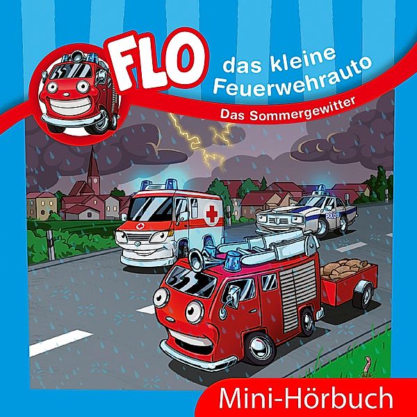 Flo, das kleine Feuerwehrauto - Das Sommergewitter, Christian Mörken