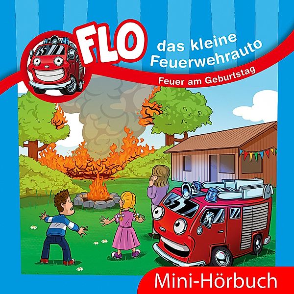 Flo, das kleine Feuerwehrauto - Feuer am Geburtstag, Christian Mörken