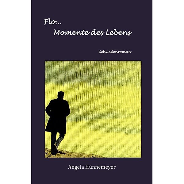 Flo... Momente des Lebens, Angela Hünnemeyer