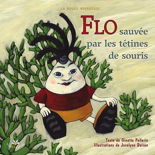 Flo sauvee par les tetines de souris / Bouton d'or Acadie, Pellerin Ginette Pellerin