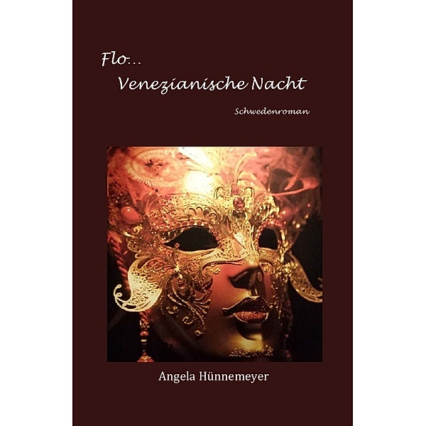 Flo... Venezianische Nacht, Angela Hünnemeyer