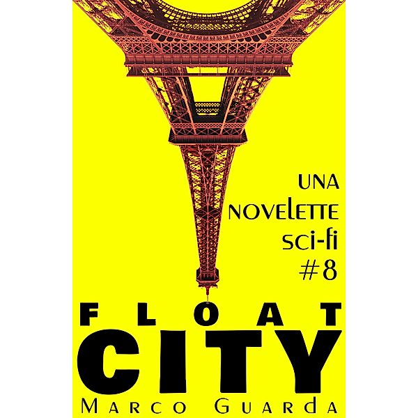 Float City (Storie Sci-Fi, #8), Marco Guarda