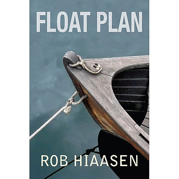 Float Plan, Rob Hiaasen
