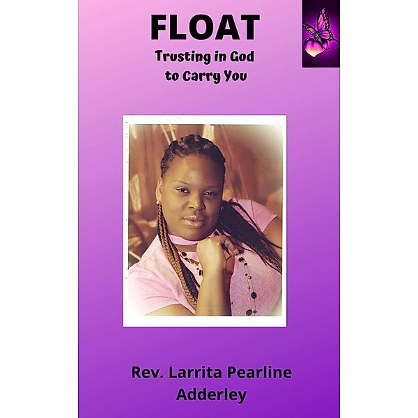 FLOAT: Trusting in God to Carry You, Rev. Larrita Pearline Adderley