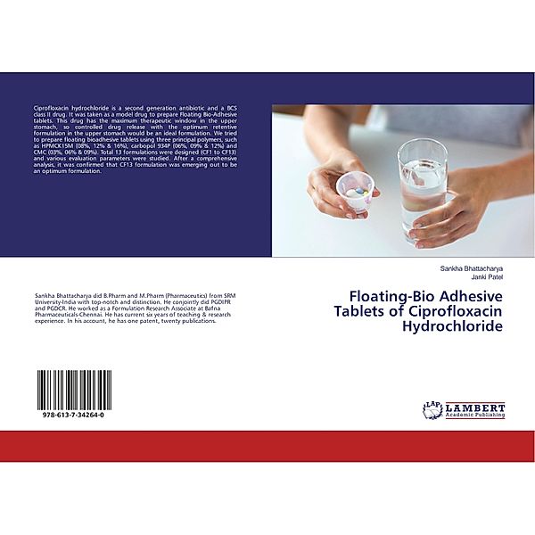 Floating-Bio Adhesive Tablets of Ciprofloxacin Hydrochloride, Sankha Bhattacharya, Janki Patel